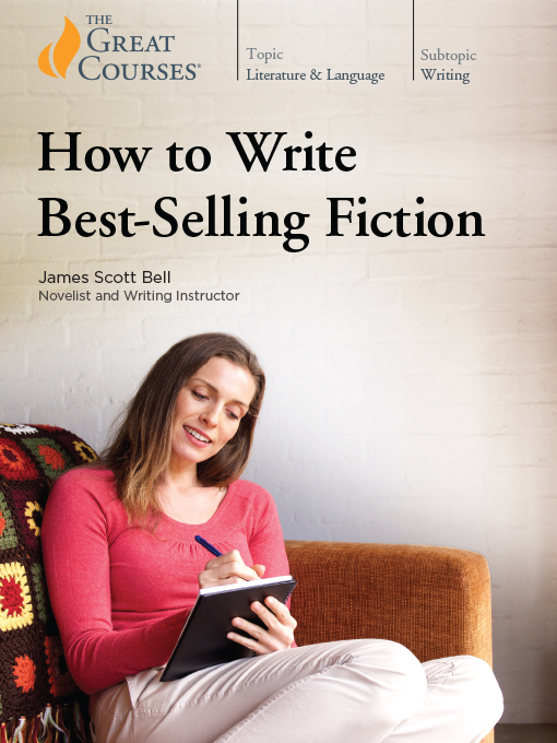 Title details for How to Write Best-Selling Fiction by James Scott Bell - Available